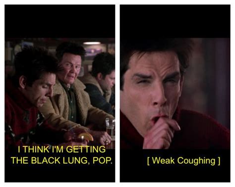 zoolander getting the black lung.